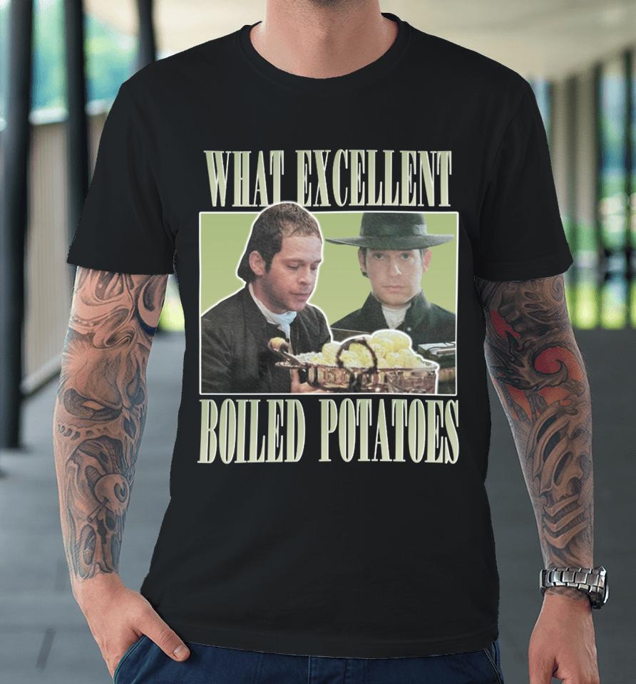 Johenrygo Mr Collins What Excellent Boiled Potatoes Premium T-Shirt