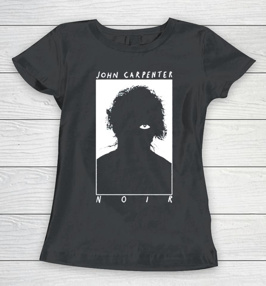 John Carpenter Noir Evil Eye Women T-Shirt