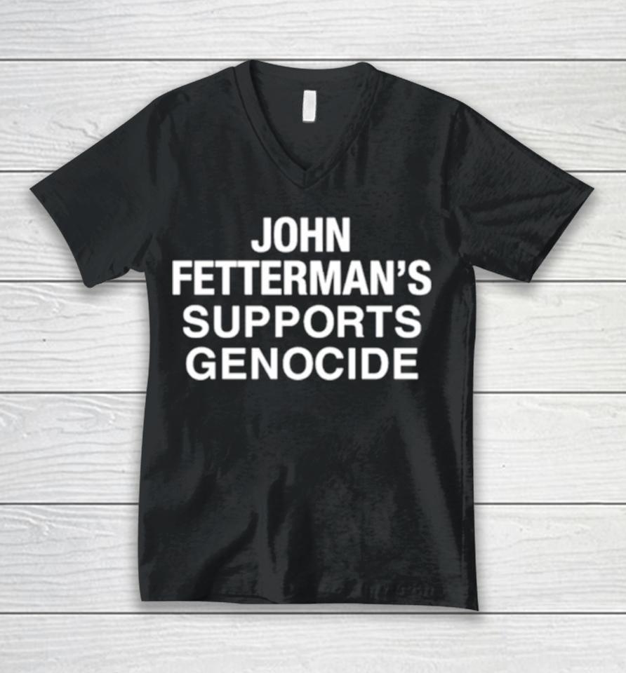 John Fetterman’s Supports Genocide Unisex V-Neck T-Shirt
