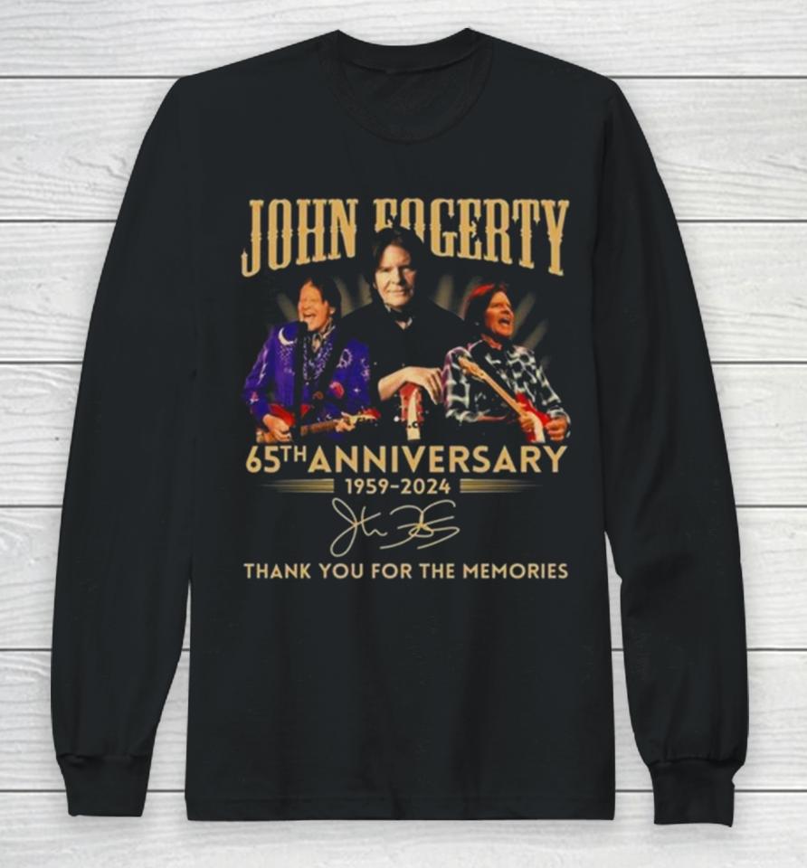 John Fogerty 65Th Anniversary 1959 – 2024 Thank You For The Memories Signature Long Sleeve T-Shirt