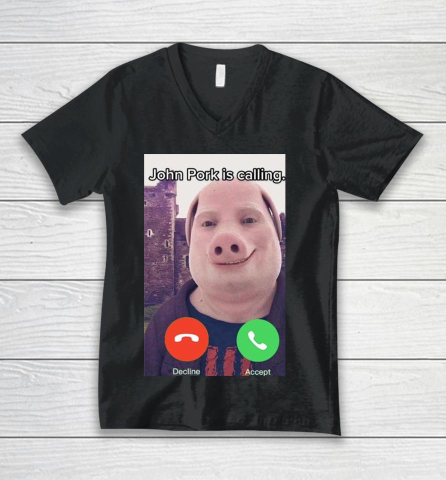 John Pork Is Calling Funny Answer Call Phone Unisex V-Neck T-Shirt