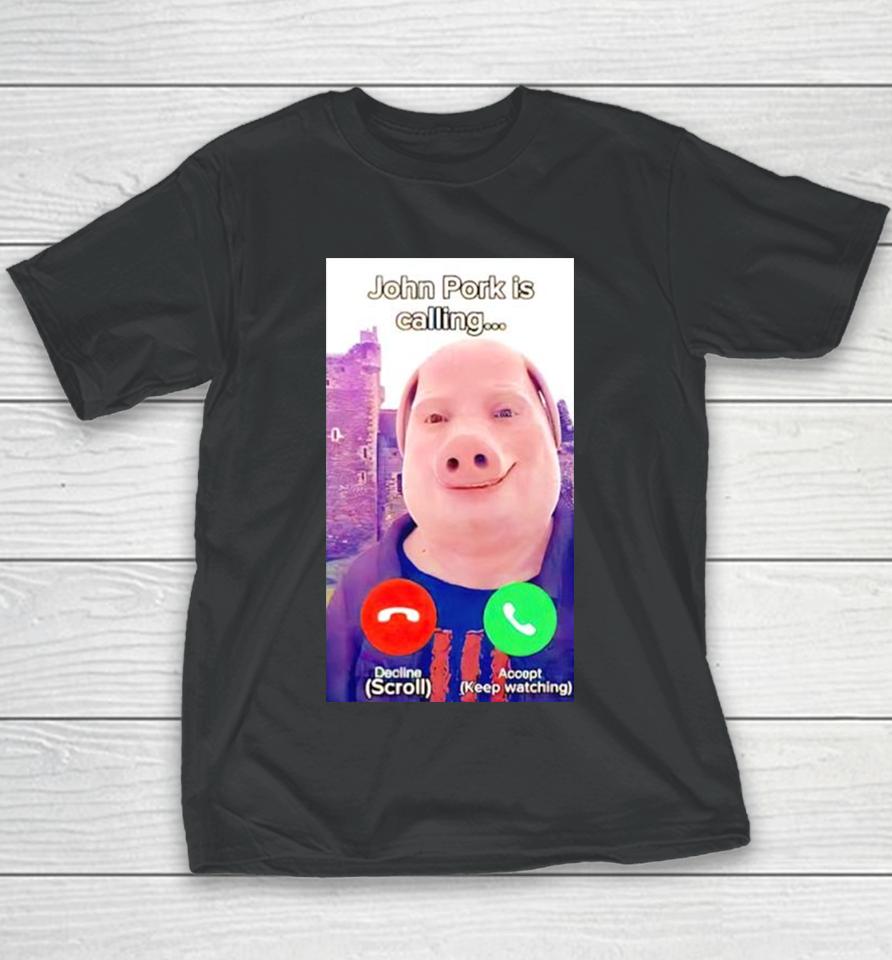 John Pork Is Calling Youth T-Shirt