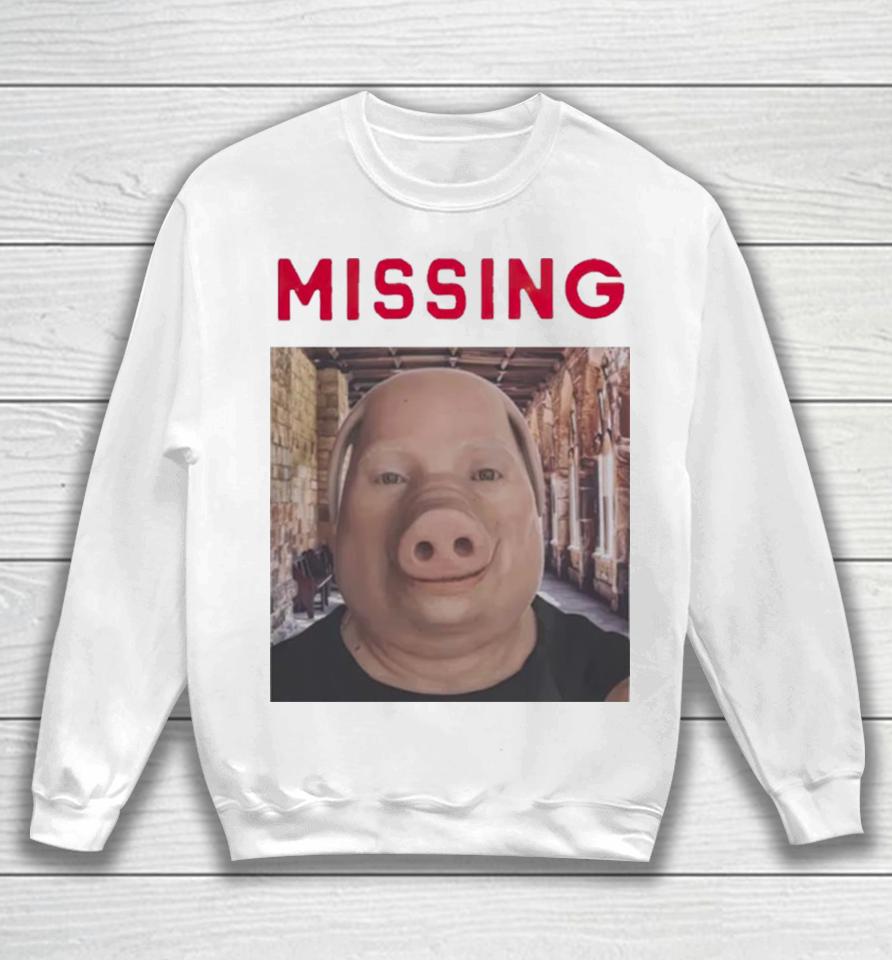 John Pork Missing Sweatshirt