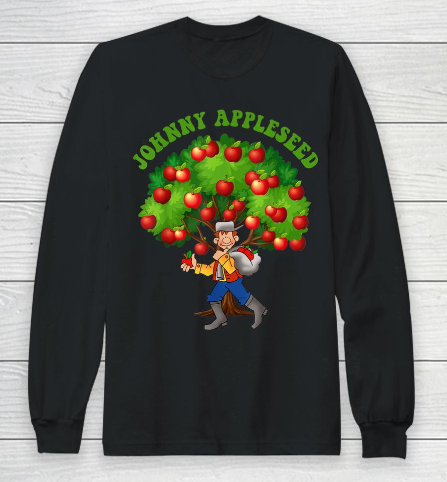 Johnny Appleseed Apple Day Sept 26 Celebrate Legends Long Sleeve T-Shirt