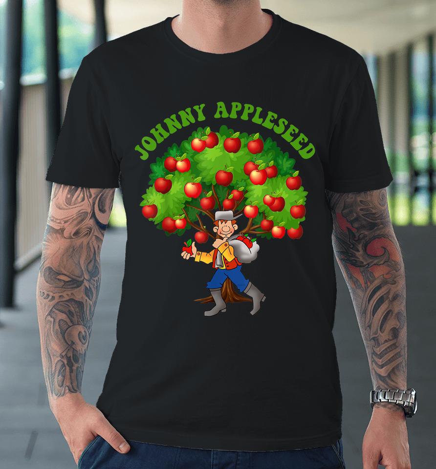 Johnny Appleseed Apple Day Sept 26 Celebrate Legends Premium T-Shirt