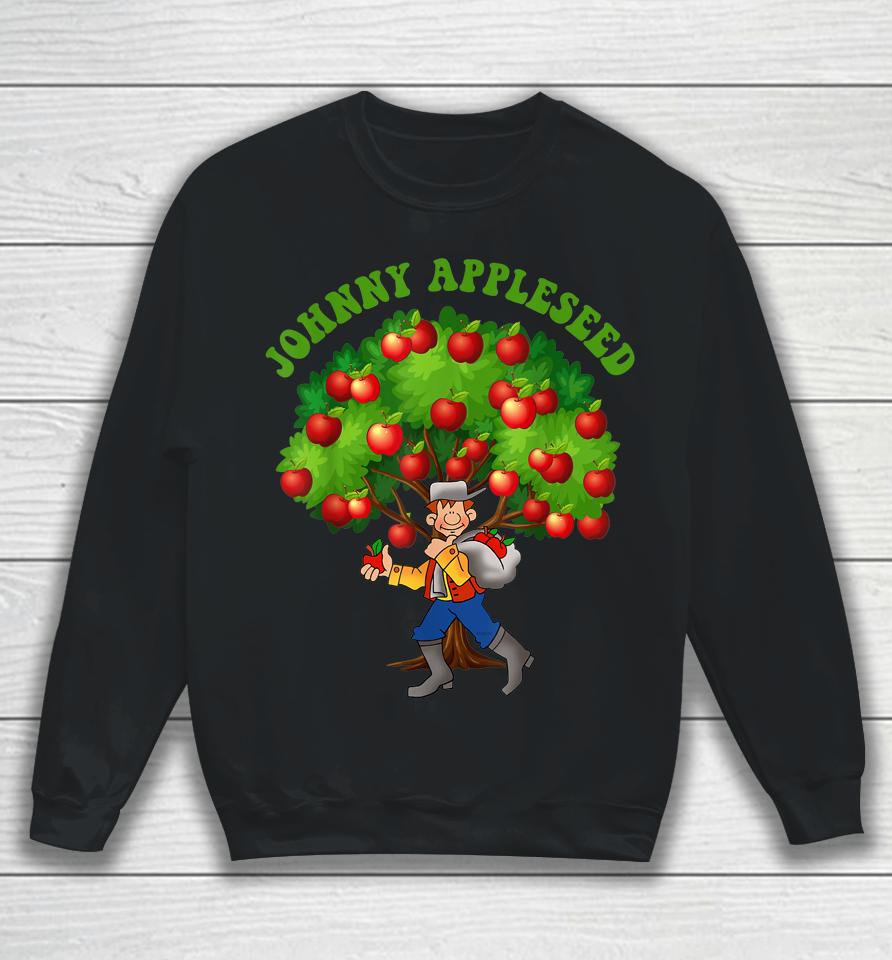 Johnny Appleseed Apple Day Sept 26 Celebrate Legends Sweatshirt