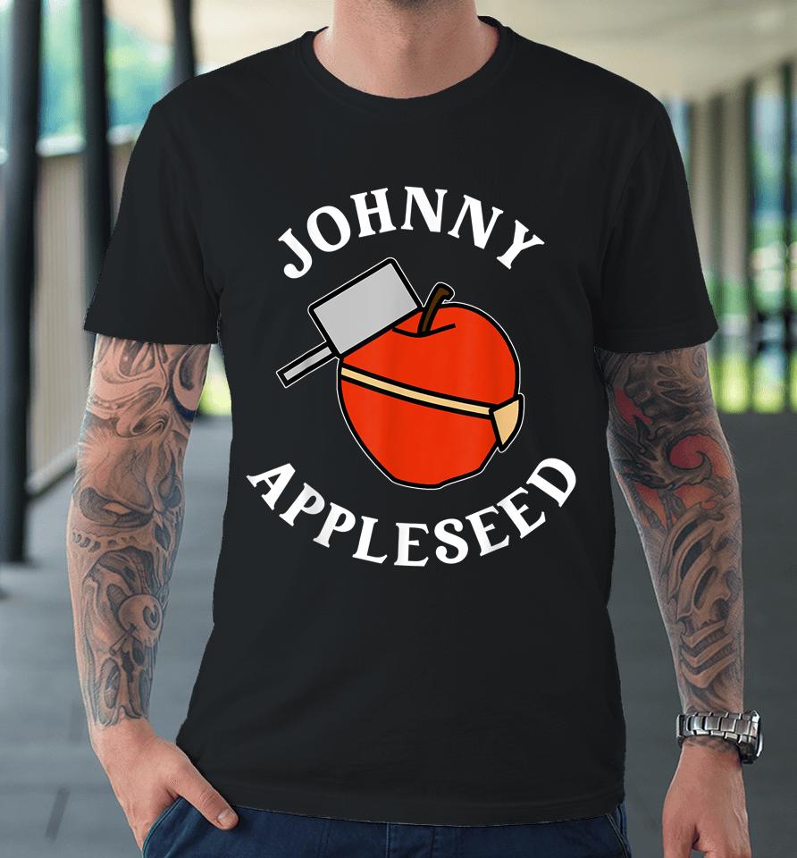 Johnny Appleseed Day Premium T-Shirt