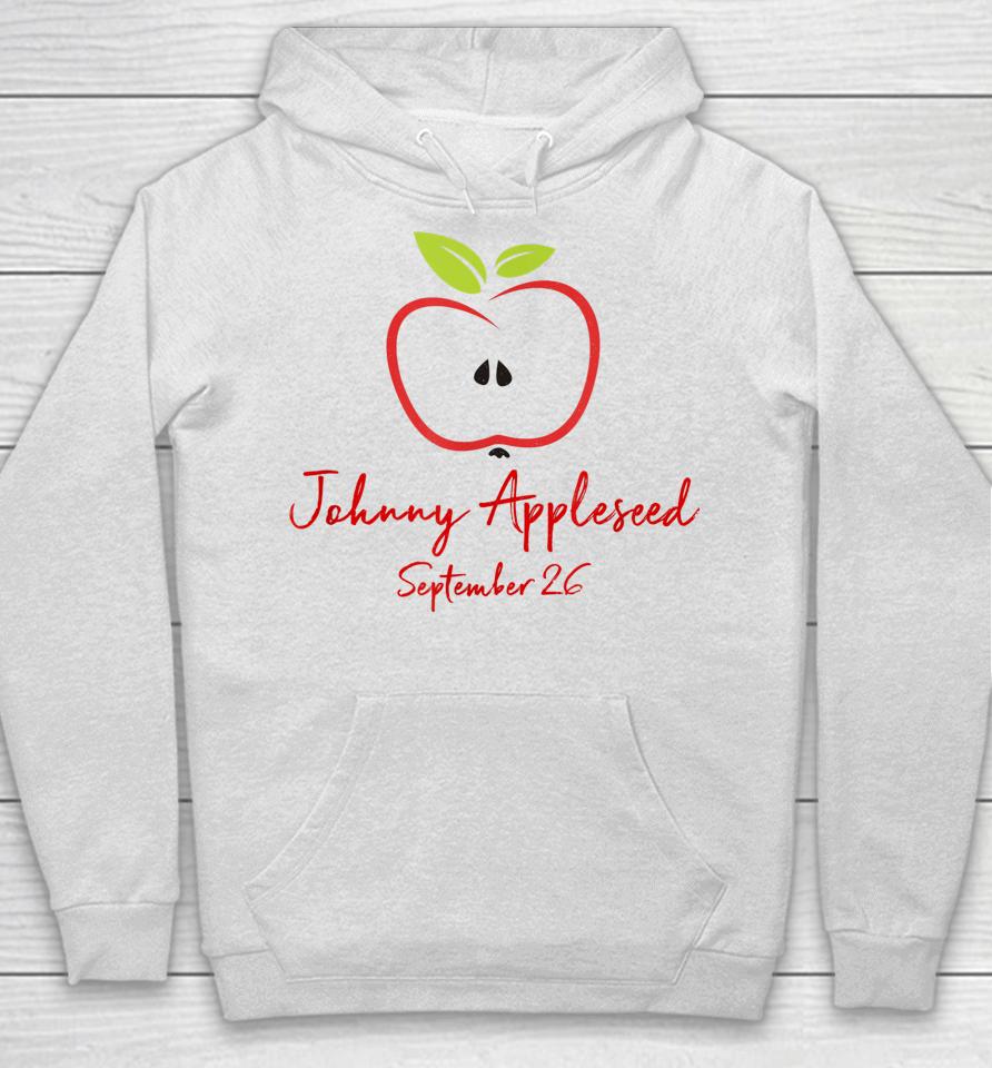 Johnny Appleseed September 26 Day Teachers Apple Hoodie