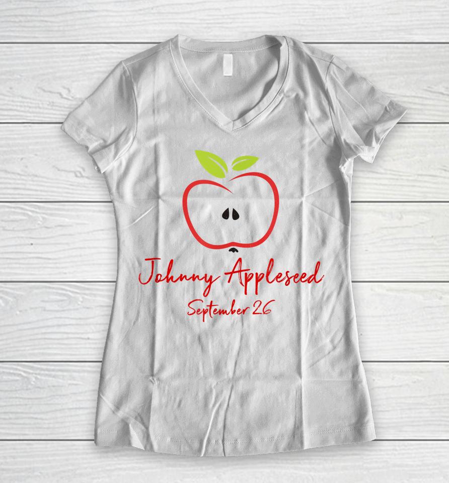 Johnny Appleseed September 26 Day Teachers Apple Women V-Neck T-Shirt