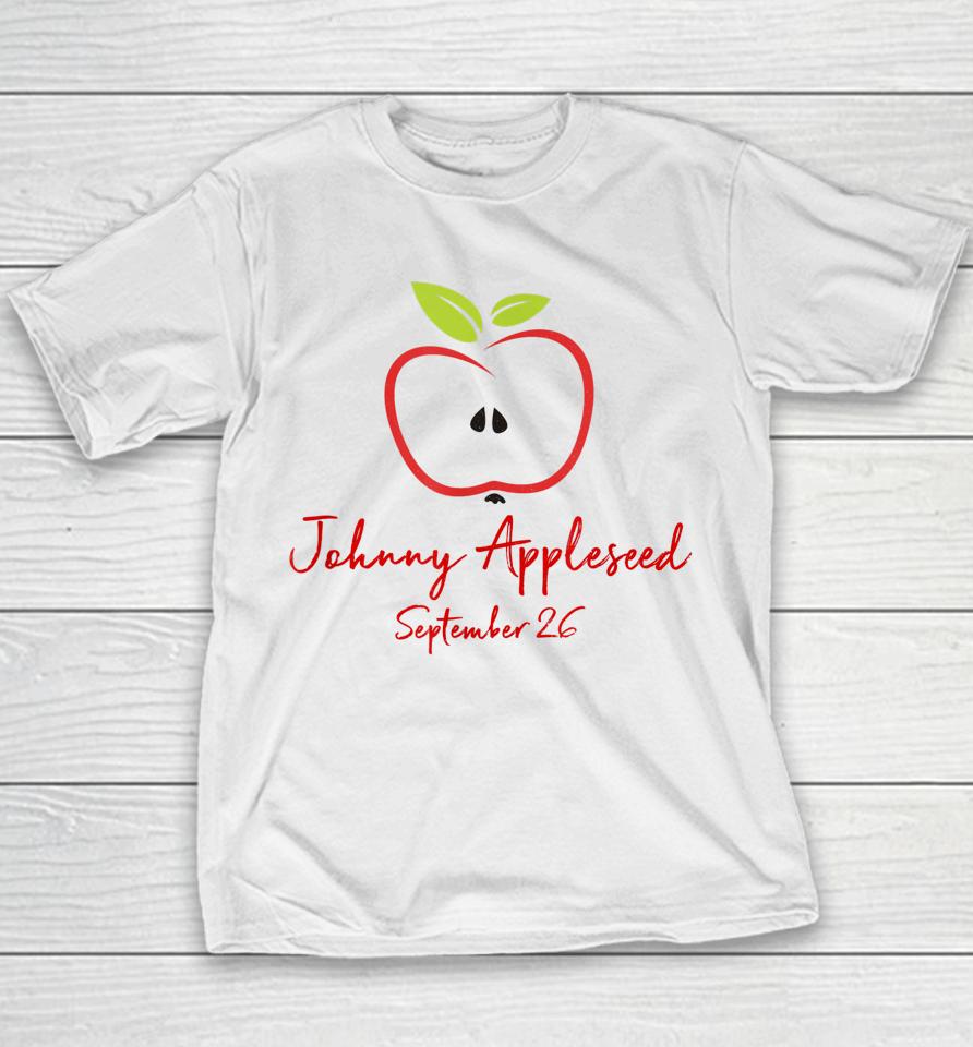 Johnny Appleseed September 26 Day Teachers Apple Youth T-Shirt