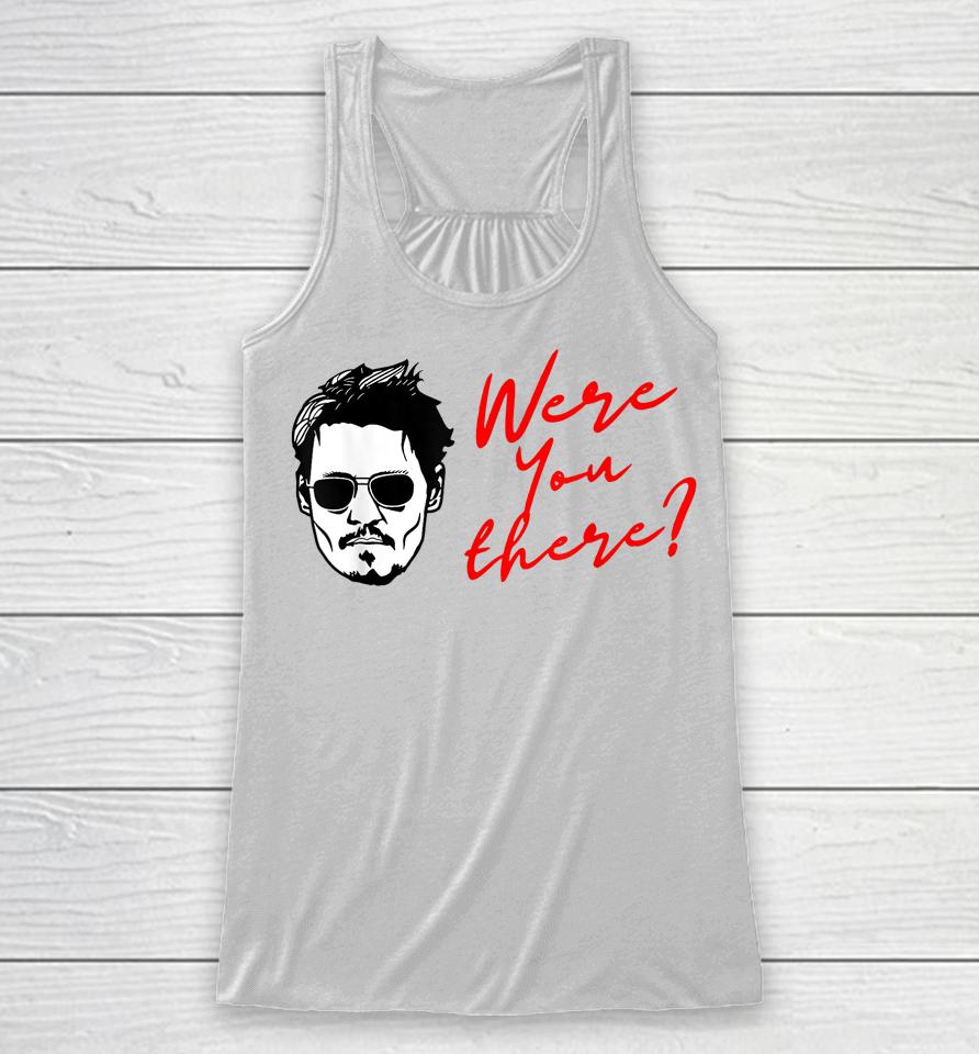 Johnny Depp Were You There Racerback Tank