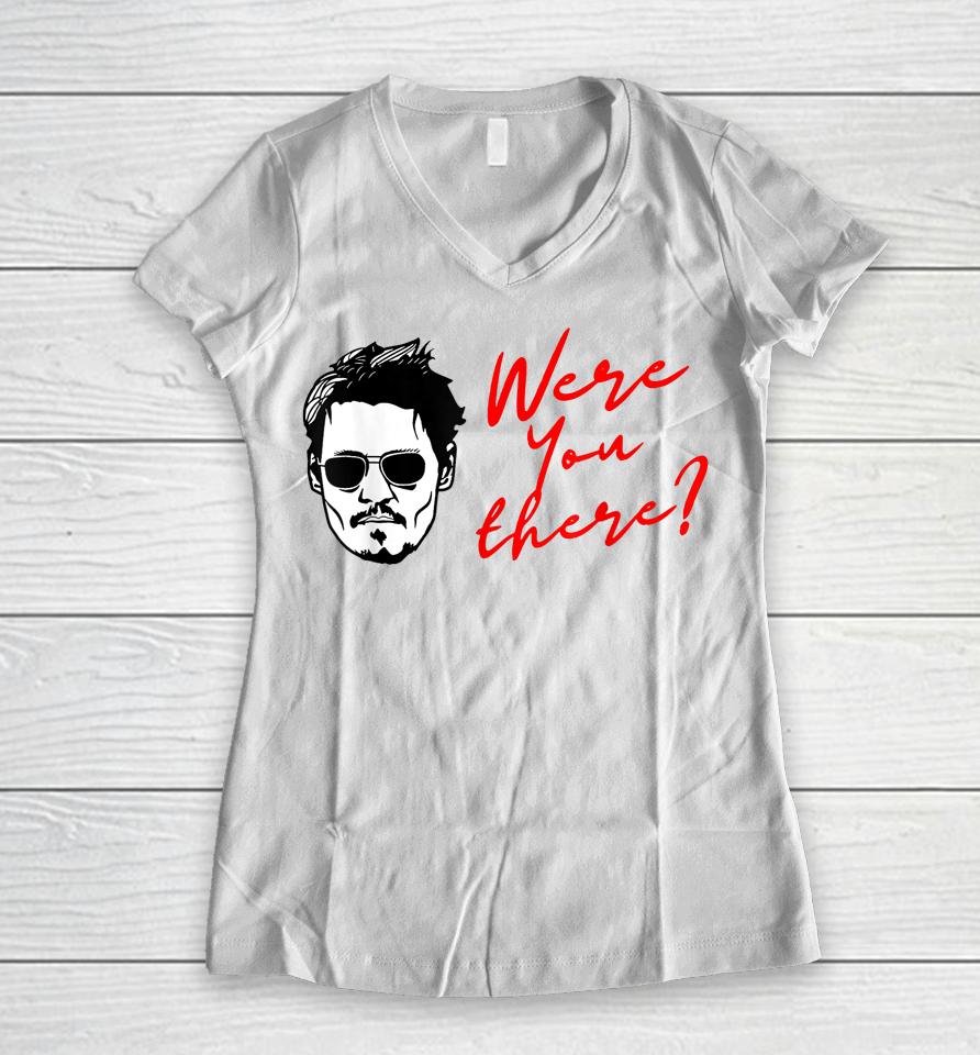 Johnny Depp Were You There Women V-Neck T-Shirt