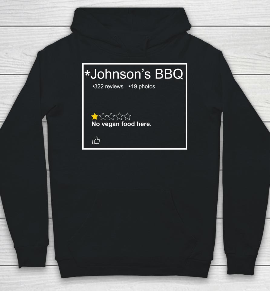 Johnson's Bbq No Vegan Food Here Hoodie