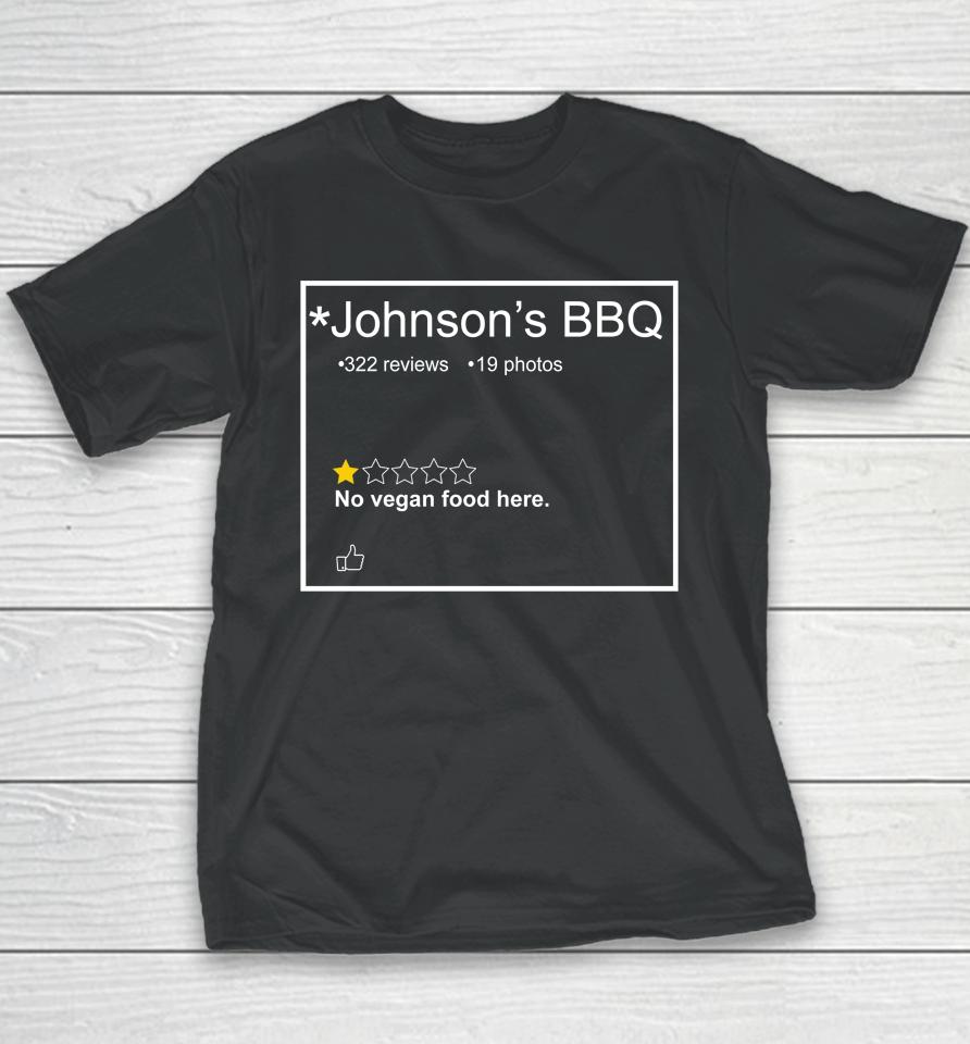 Johnson's Bbq No Vegan Food Here Youth T-Shirt