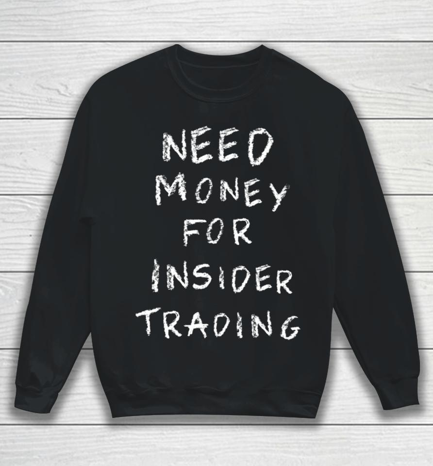Joinautopilot Merch Need Money For Insider Trading Sweatshirt
