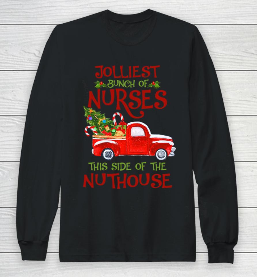 Jolliest Bunch Of Nurses This Side Christmas Long Sleeve T-Shirt