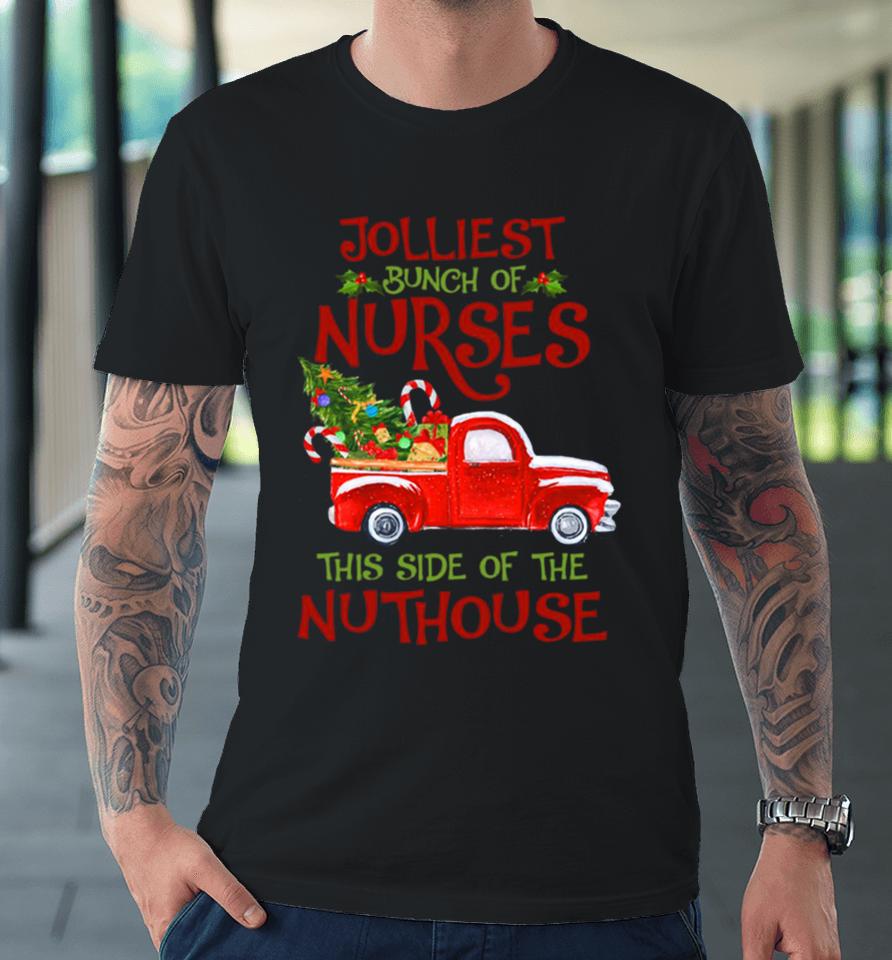 Jolliest Bunch Of Nurses This Side Christmas Premium T-Shirt