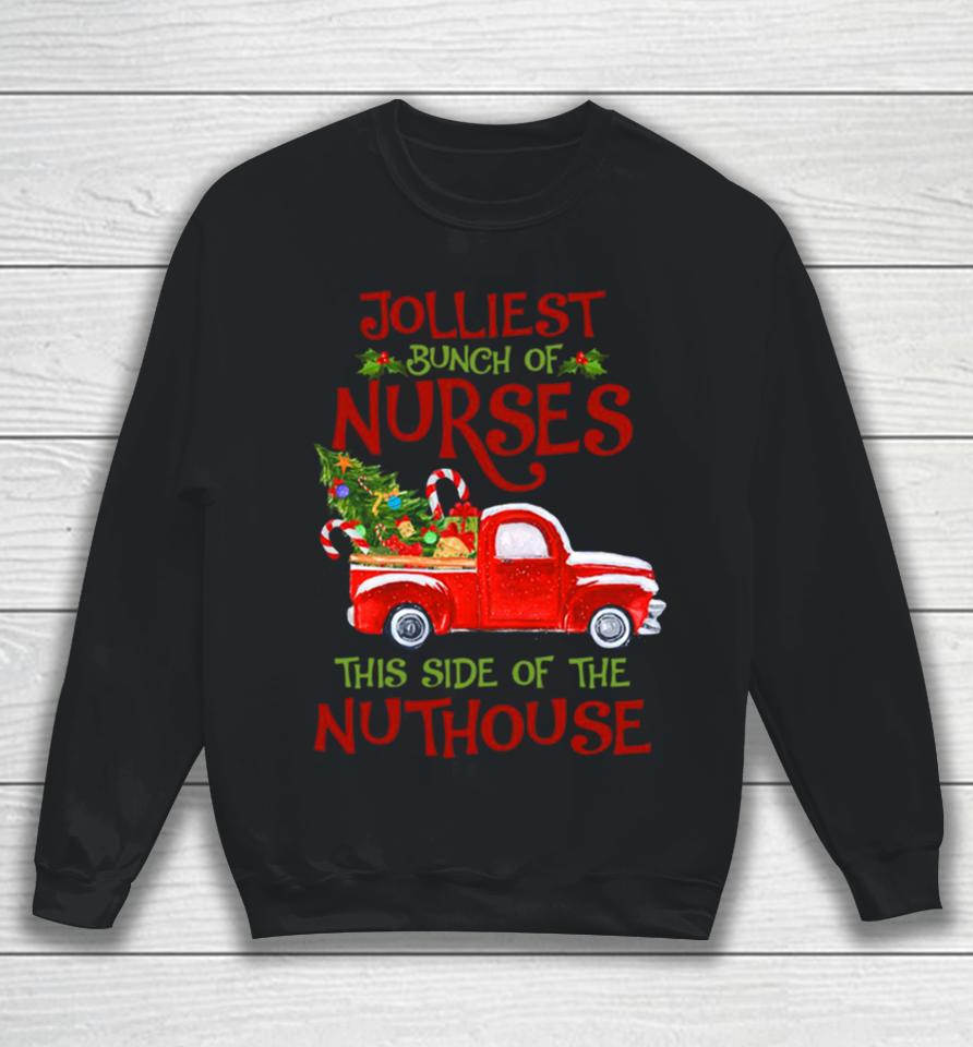 Jolliest Bunch Of Nurses This Side Christmas Sweatshirt