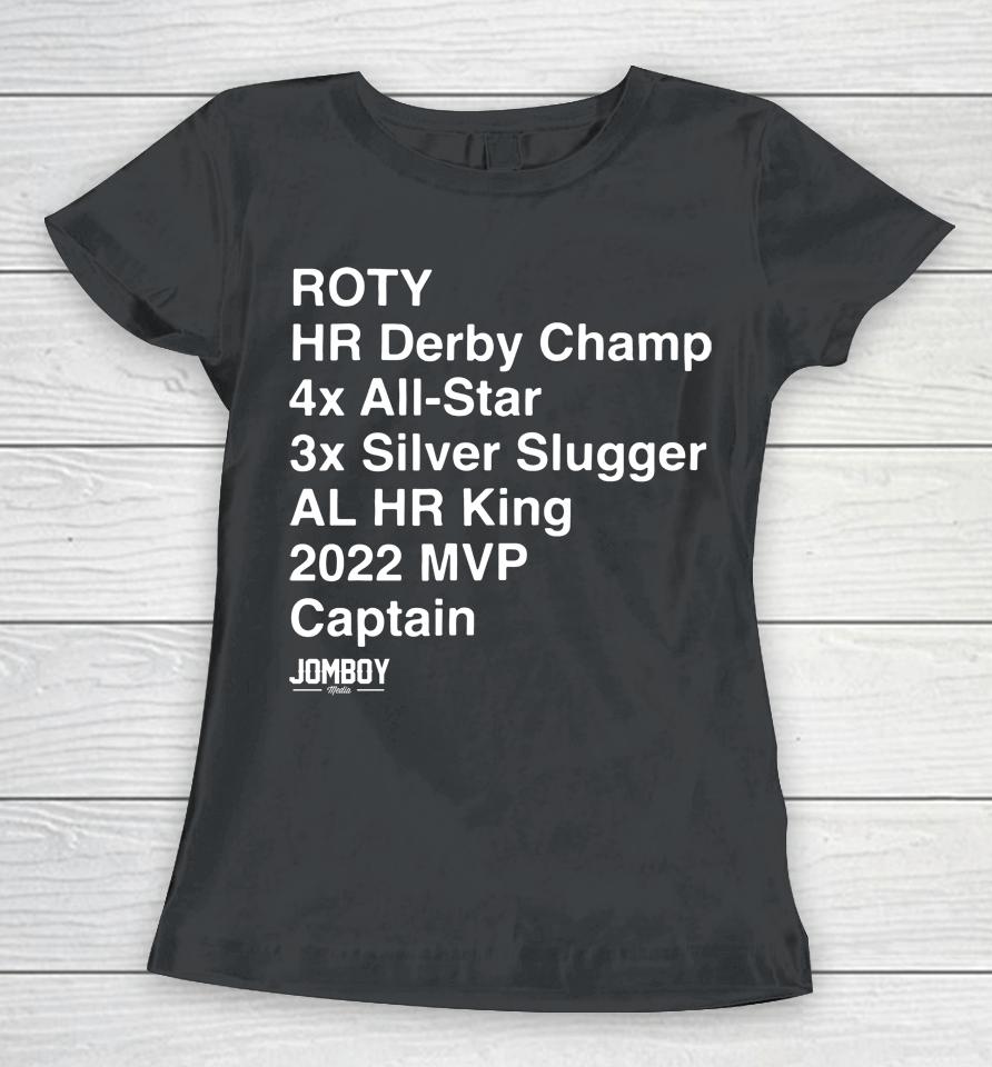 Jomboy Media Merch Aaron Judge Roty Hr Derby Champ 4X All Star 3X Silver Slugger Al Hr King 2022 Mvp Women T-Shirt