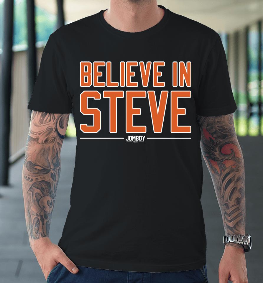 Jomboy Media Merch Believe In Steve Premium T-Shirt