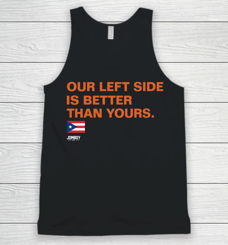 Jomboy Media Merch Our Left Side Is Better Than Yours Unisex Tank Top
