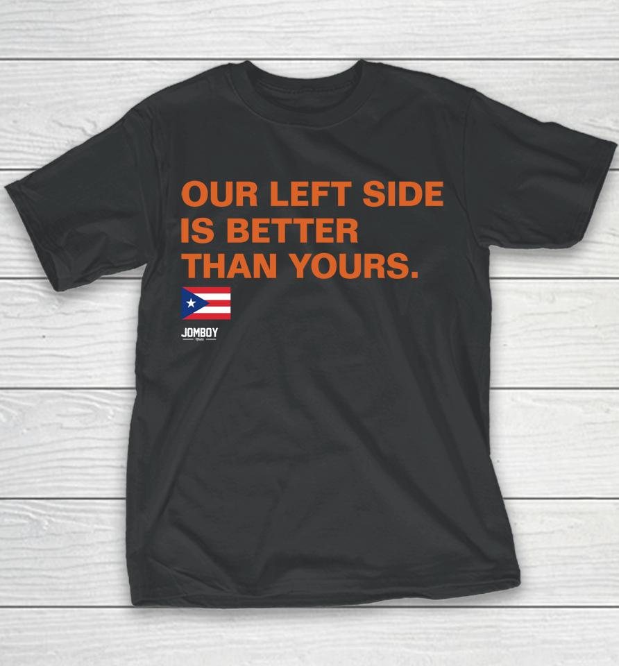 Jomboy Media Merch Our Left Side Is Better Than Yours Youth T-Shirt