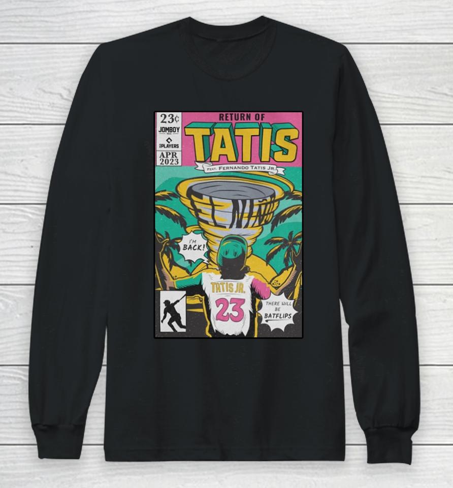 Jomboy Media Merch Return Of Tatis Feat Fernando Tatis Jr Long Sleeve T-Shirt