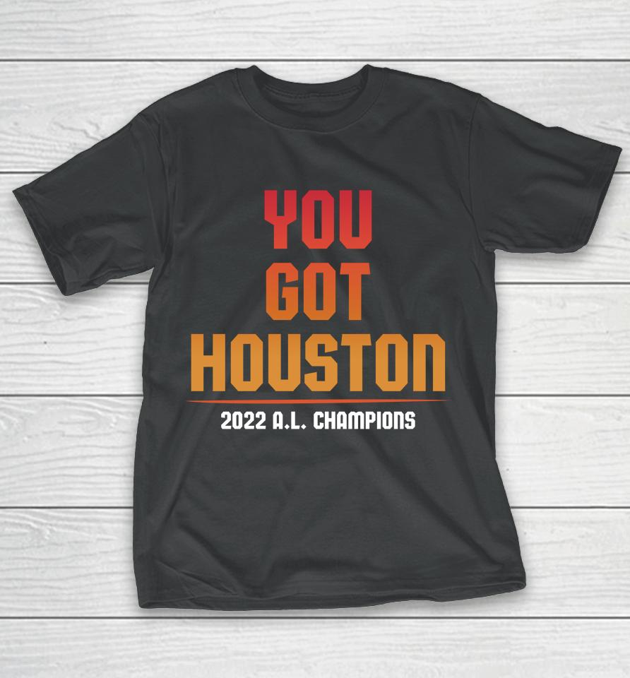 Jomboy Media Shop You Got Houston 2022 Al Champions T-Shirt