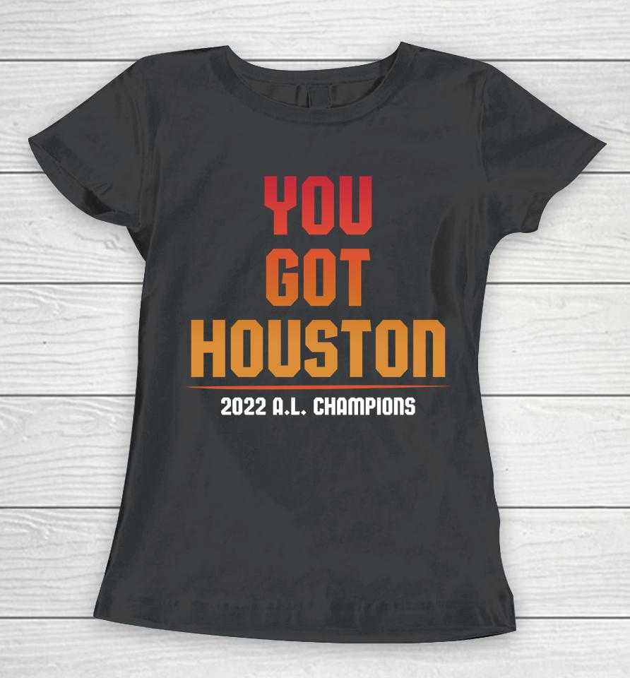 Jomboy Media Shop You Got Houston 2022 Al Champions Women T-Shirt