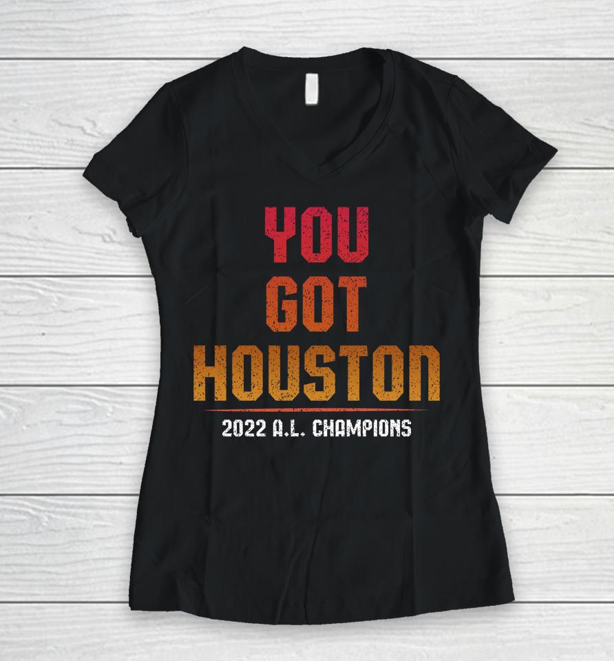 Jomboy Media You Got Houston 2022 Al Champions Women V-Neck T-Shirt
