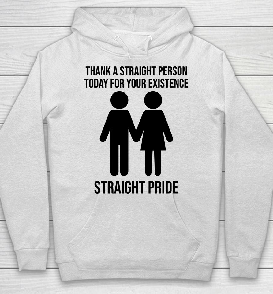 Jonathan Cluett Thank A Straight Person Today For Your Existence Straight Pride Hoodie