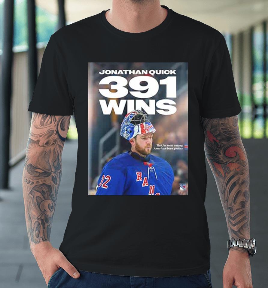Jonathan Quick 391 Wins With New York Rangers Nhl 2024 Premium T-Shirt