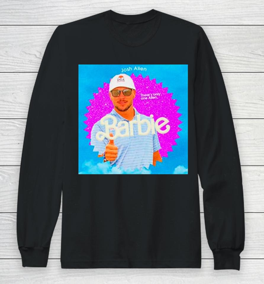 Josh Allen There’s Only One Allen Barbie Long Sleeve T-Shirt