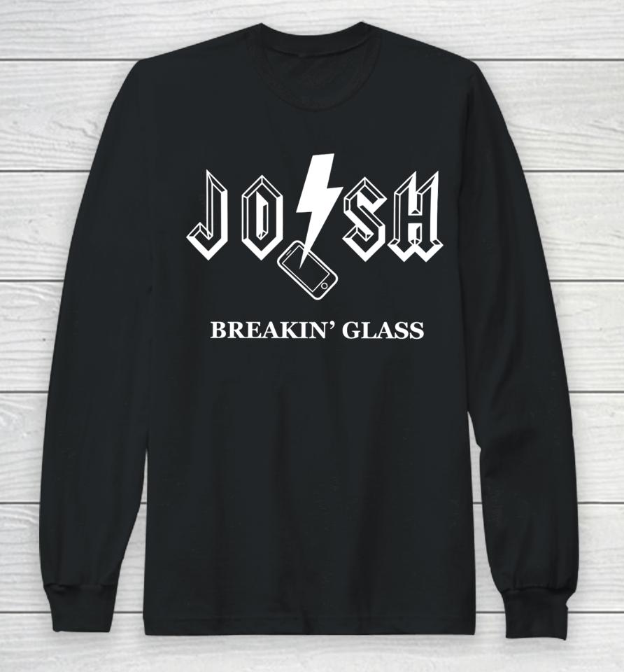 Josh Breakin' Glass Long Sleeve T-Shirt