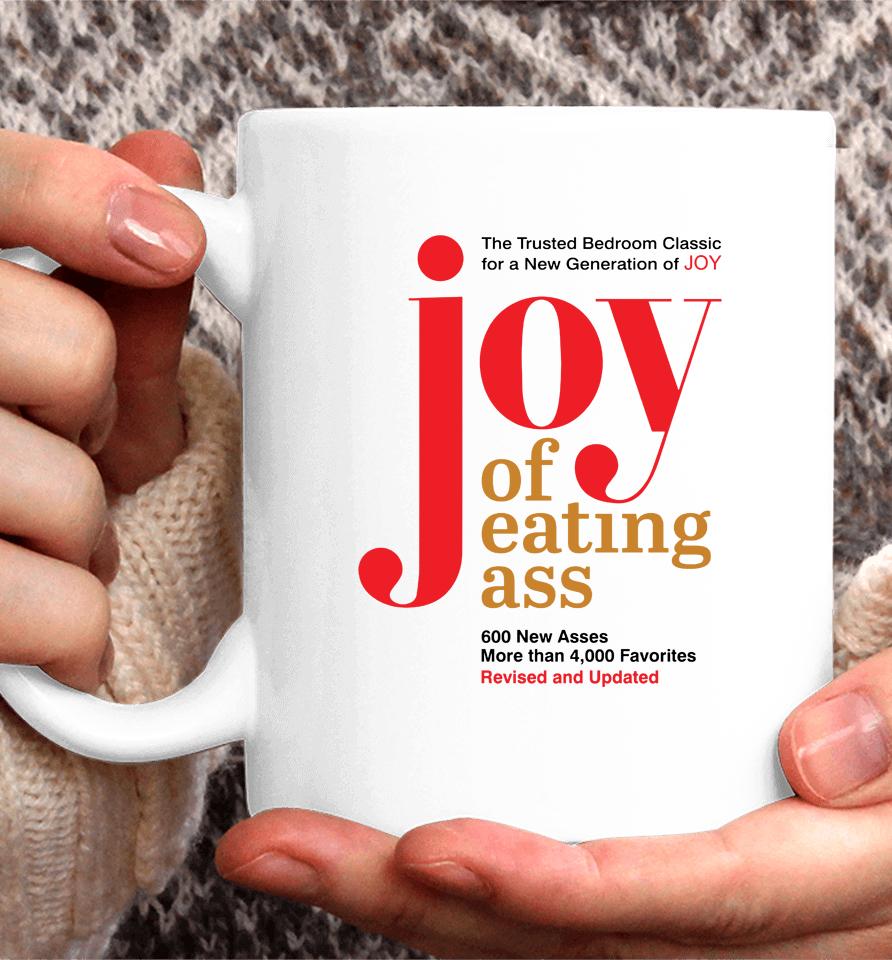 Joy Of Eating Ass Coffee Mug