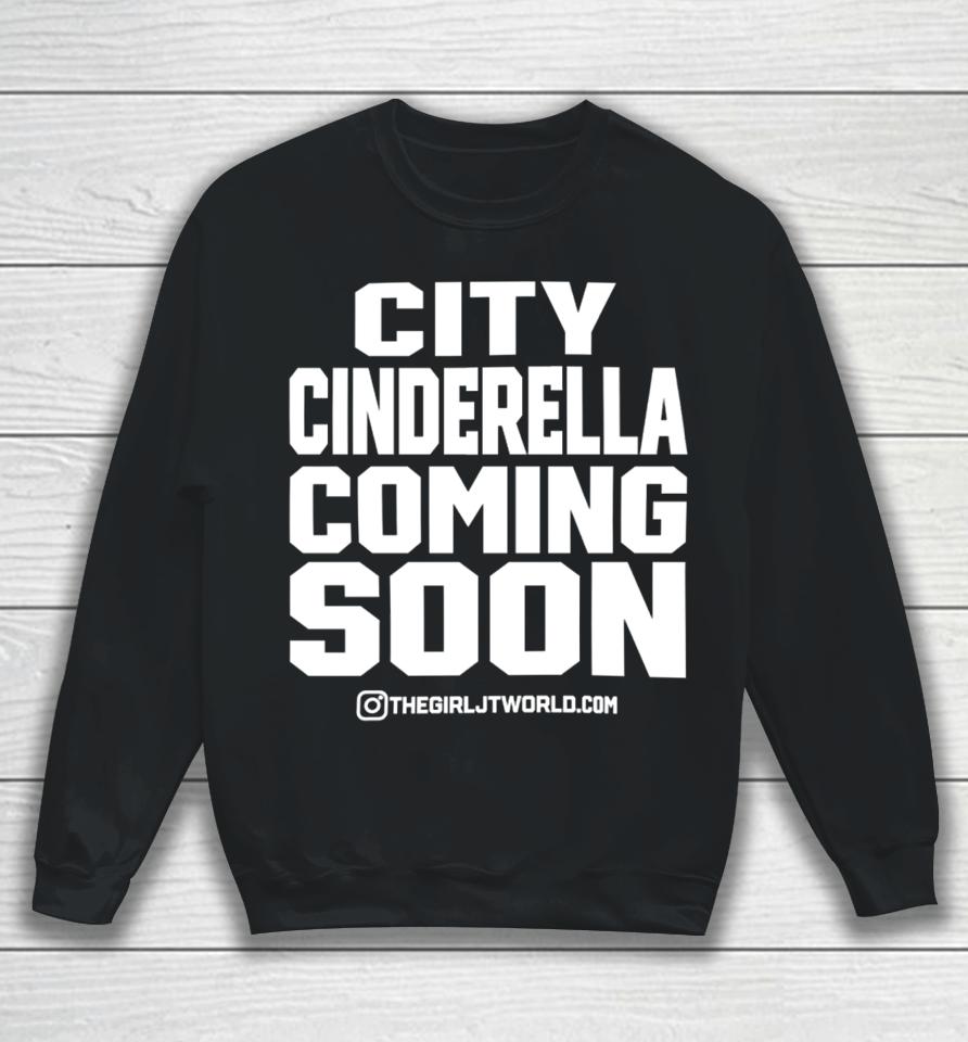 Jtour24 City Cinderella Coming Soon It's Grind Time No Flossing Sweatshirt