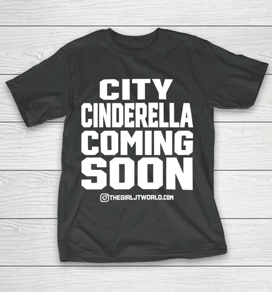 Jtour24 City Cinderella Coming Soon It's Grind Time No Flossing T-Shirt