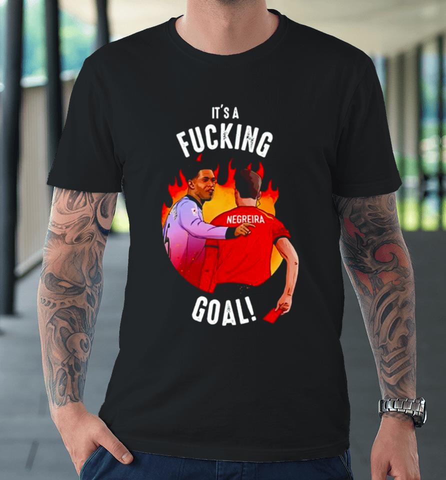 Jude Bellingham It’s A Fucking Goal Premium T-Shirt