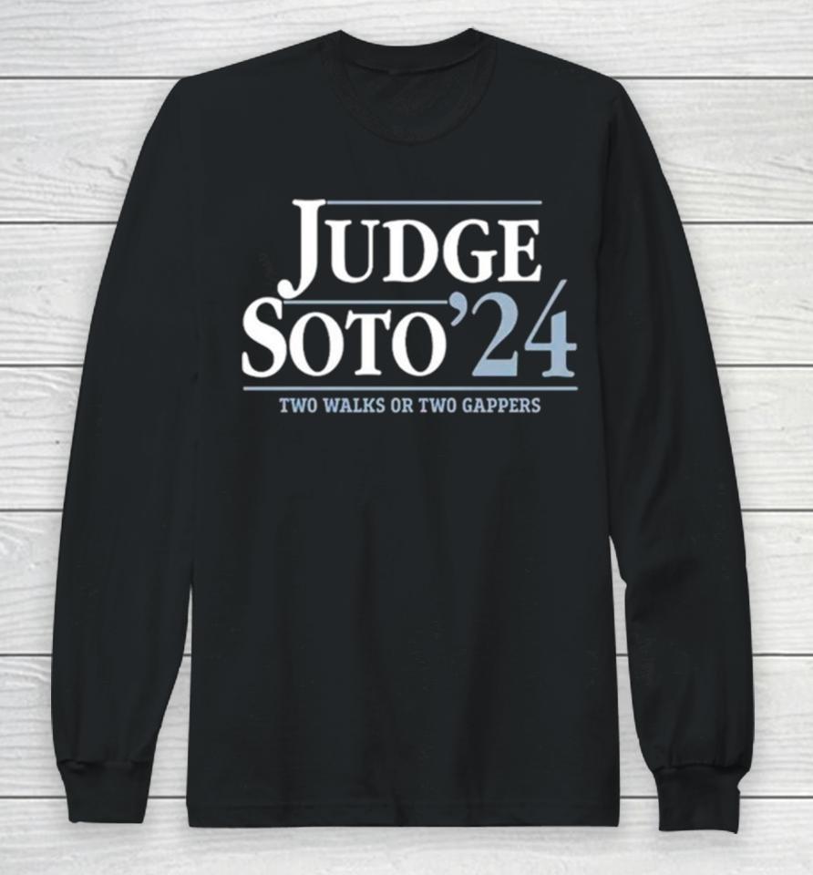 Judge Soto ’24 Two Walks Or Two Gappers Long Sleeve T-Shirt