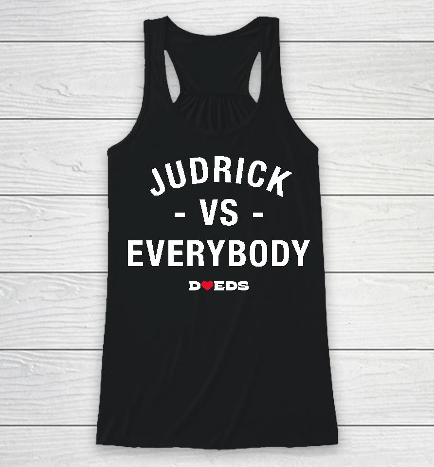 Judrick Vs Everybody Racerback Tank