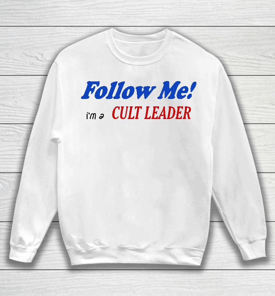 Juliafox Follow Me I'm A Cult Leader Sweatshirt