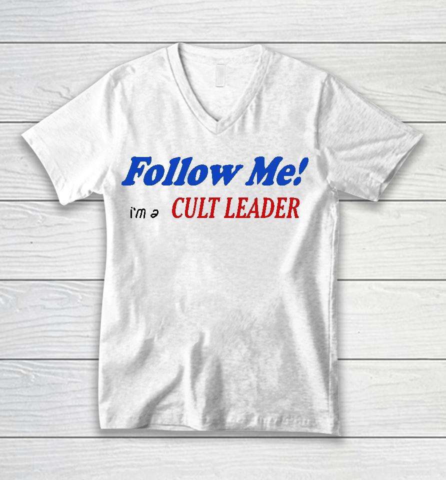 Juliafox Follow Me I'm A Cult Leader Unisex V-Neck T-Shirt