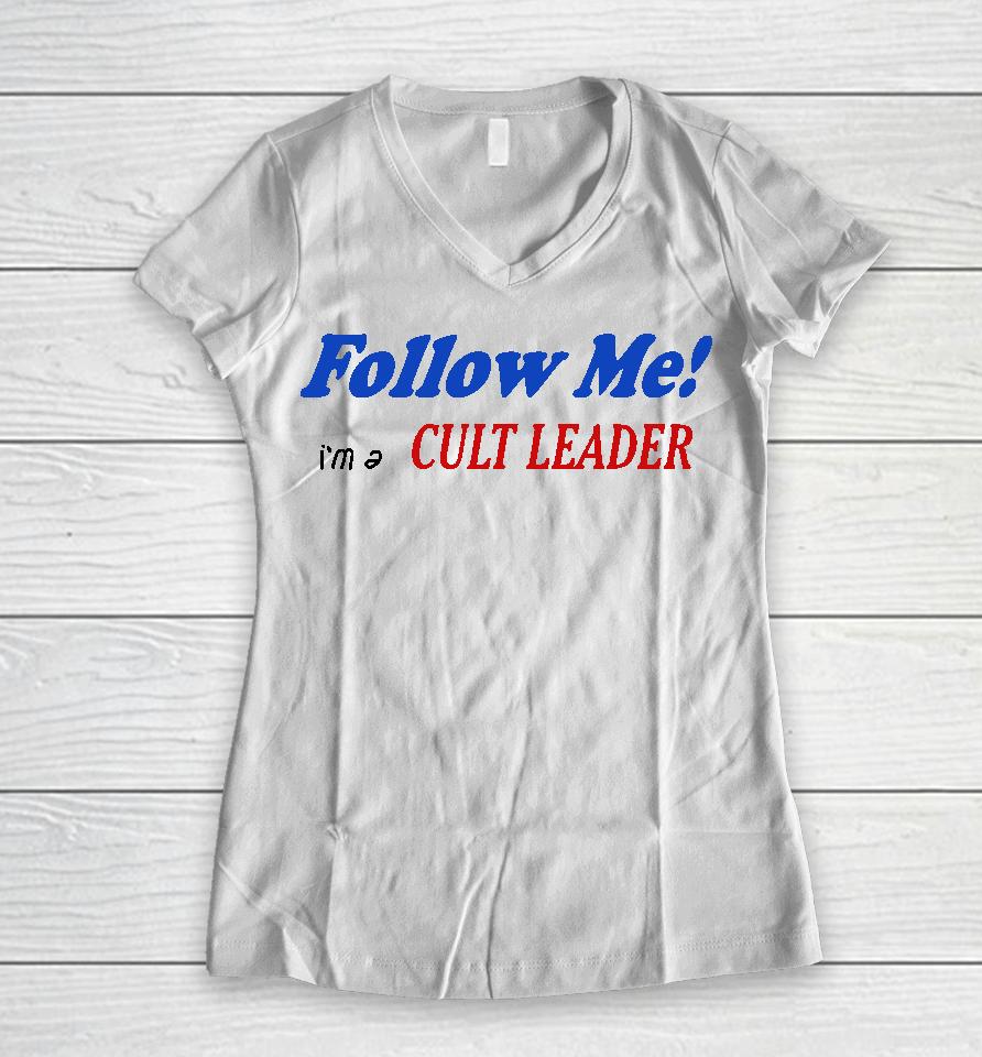 Juliafox Follow Me I'm A Cult Leader Women V-Neck T-Shirt