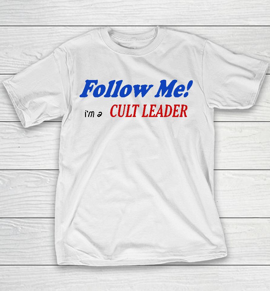 Juliafox Follow Me I'm A Cult Leader Youth T-Shirt