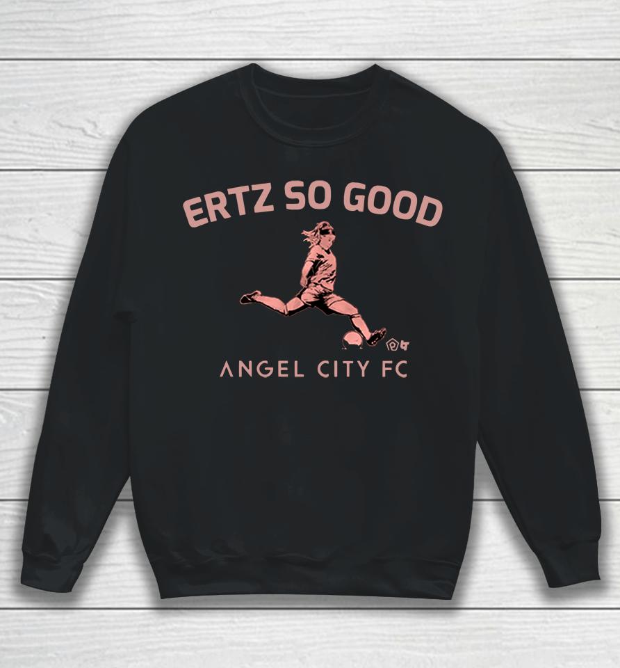 Julie Ertz So Good Angel City Fc Sweatshirt