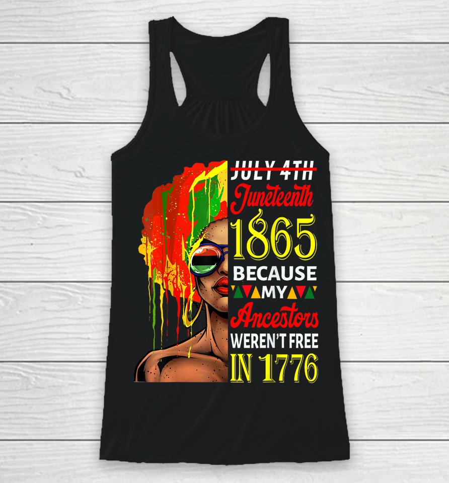 July 4Th Juneteenth 1865 Because My Ancestors Afro Girl Art Racerback Tank