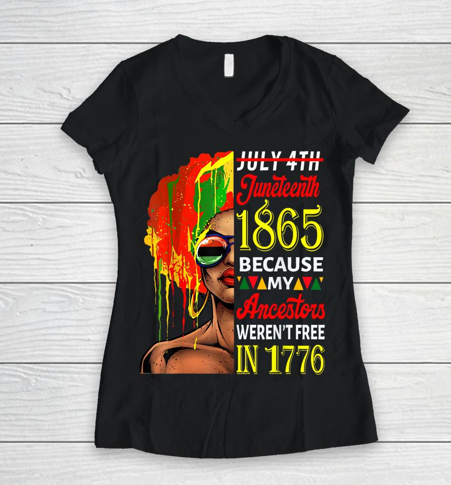 July 4Th Juneteenth 1865 Because My Ancestors Afro Girl Art Women V-Neck T-Shirt
