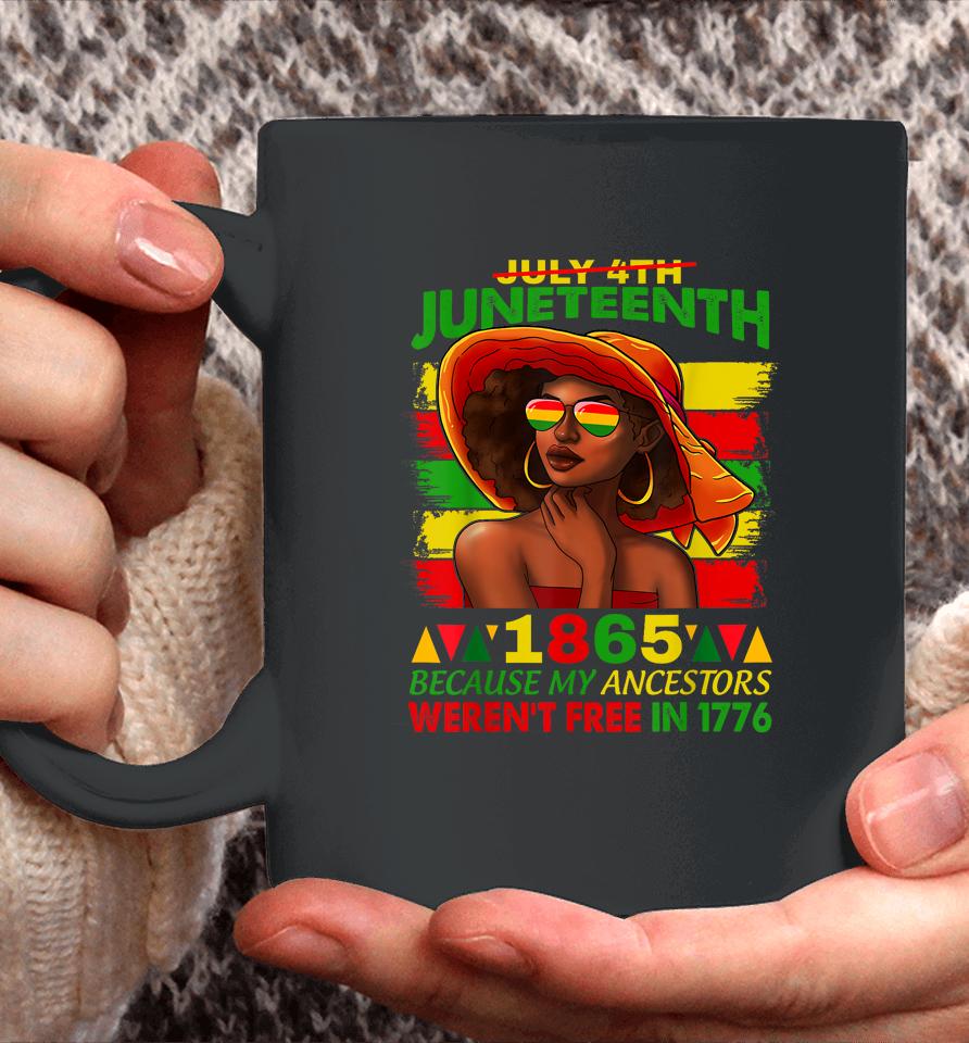 July 4Th Juneteenth 1865 Because My Ancestors Afro Women Coffee Mug