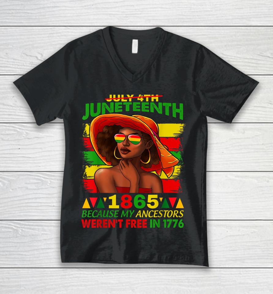 July 4Th Juneteenth 1865 Because My Ancestors Afro Women Unisex V-Neck T-Shirt