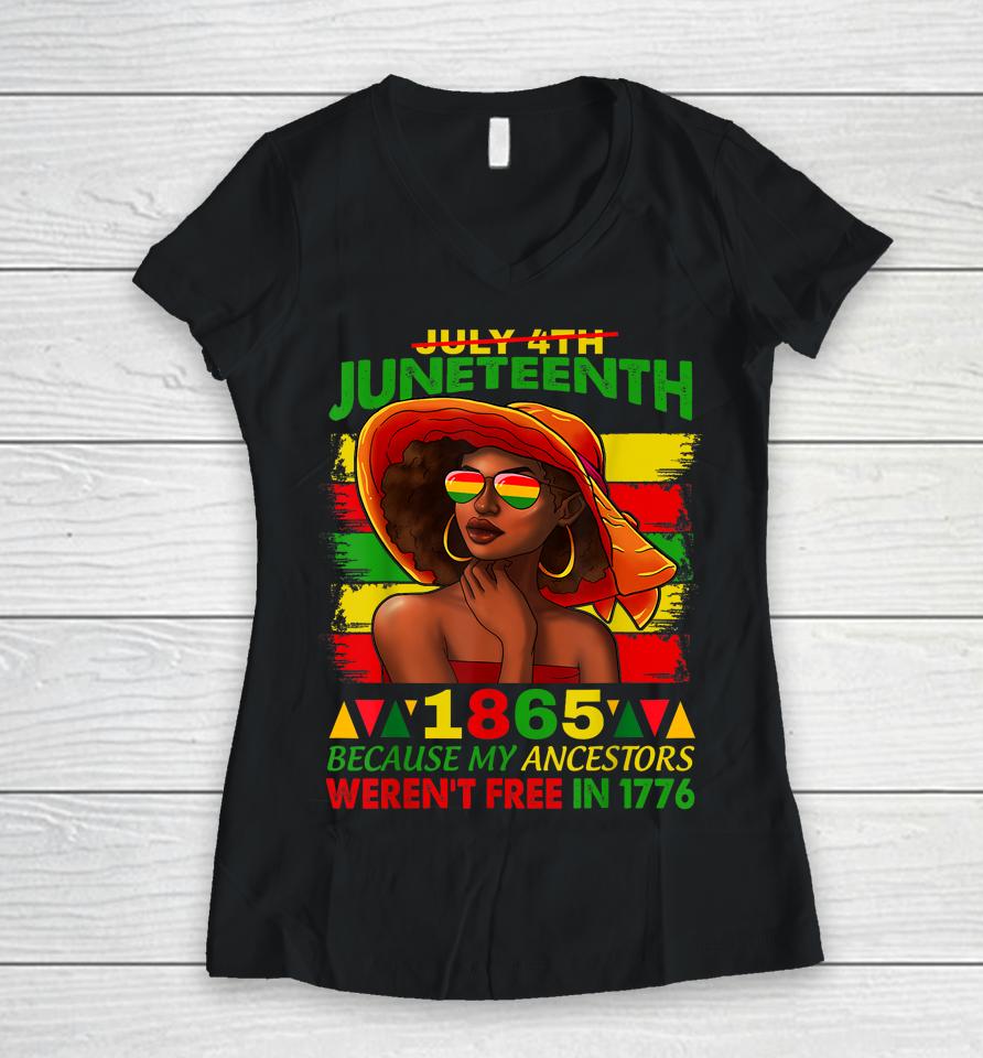 July 4Th Juneteenth 1865 Because My Ancestors Afro Women Women V-Neck T-Shirt